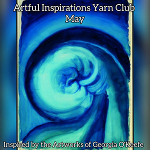 Artful Inspirations Yarn Club - Inspired by the Artworks of Georgia O'Keefe