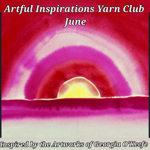 Artful Inspirations Yarn Club - Inspired by the Artworks of Georgia O'Keefe